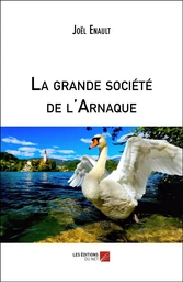 La grande société de l'Arnaque