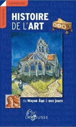 Histoire de l'Art du Moyen Age à nous jours -  Collectif - LAROUSSE