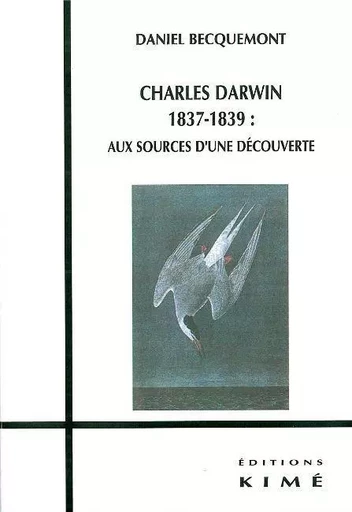 Charles Darwin (1837-1839) - Daniel Becquemont - Kimé