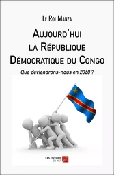 Aujourd'hui la République Démocratique du Congo