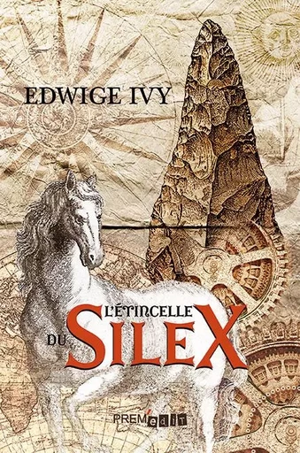 L'étincelle du silex - Edwige Ivy - PREM EDIT 77