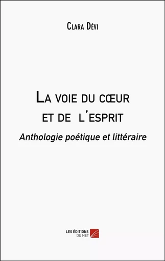 La voie du cœur et de l'esprit - Clara Dévi - Les Editions du Net