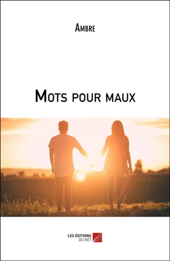 Mots pour maux -  Ambre - Les Editions du Net