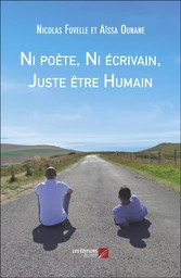 Ni poète, Ni écrivain, Juste être Humain