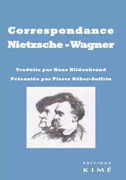 Correspondance Nietzsche - Wagner