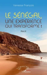 Le Sénégal, une expérience qui transforme !