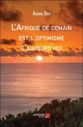 L'Afrique de demain est l'optimisme d'aujourd'hui