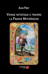 Voyage initiatique à travers la France Mystérieuse