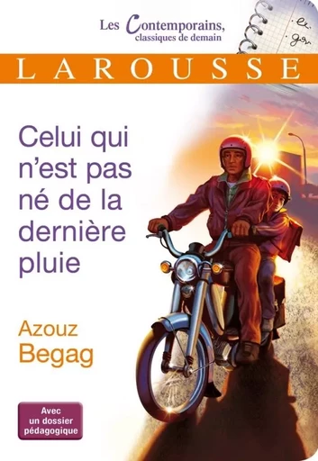 Celui qui n'est pas né de la dernière pluie - Azouz Begag - LAROUSSE