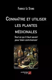 Connaître et utiliser les plantes médicinales