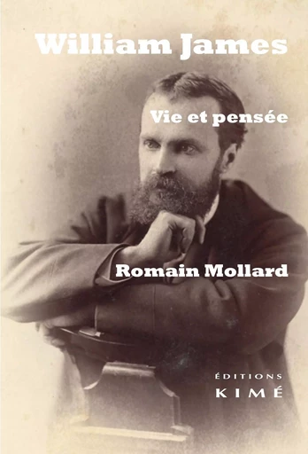 William James. Vie et pensée - Romain Mollard - Kimé