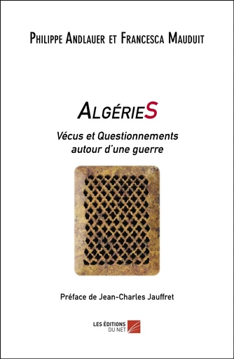 AlgérieS - Philippe Andlauer, Francesca Mauduit - Les Editions du Net