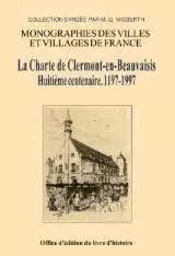 La charte de Clermont-en-Beauvaisis - huitième centenaire, 1197-1997