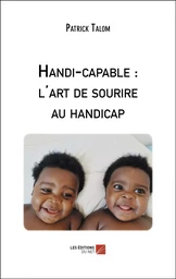 Handi-capable : l'art de sourire au handicap