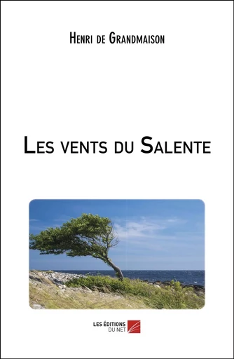 Les vents du Salente - Henri de Grandmaison - Les Editions du Net