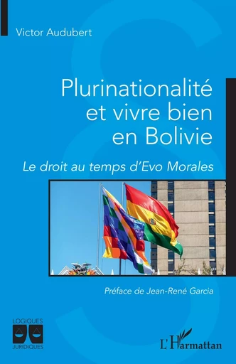 Plurinationalité et vivre bien en Bolivie - Victor Audubert - Editions L'Harmattan