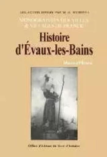 EVAUX-LES-BAINS (HISTOIRE DE) -  MAURICE PIBOUL - LIVRE HISTOIRE