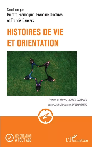 Histoires de vie et orientation - Ginette Francequin, Francine Grosbras, Francis Danvers - Editions L'Harmattan