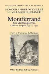 Montferrand - ses vieilles pierres