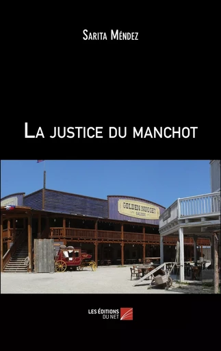 La justice du manchot - Sarita Méndez - Les Editions du Net