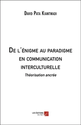 De l'énigme au paradigme en communication interculturelle