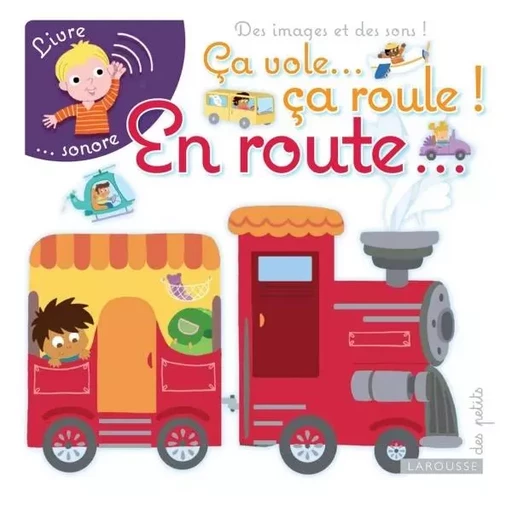 Ca vole, ça roule ! En route... -  - LAROUSSE