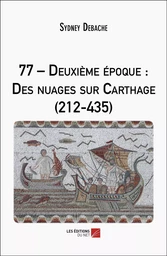 77 – Deuxième époque : Des nuages sur Carthage (212-435)