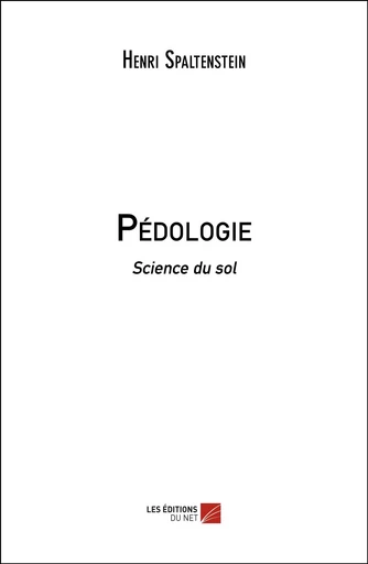 Pédologie - Henri Spaltenstein - Les Editions du Net