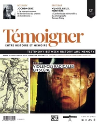 Temoigner,Entre Histoire et Mémoire N°121