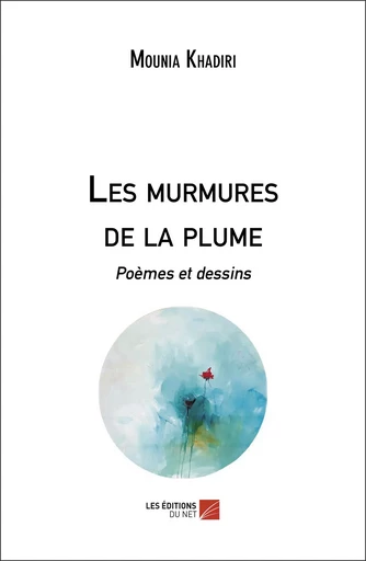 Les murmures de la plume - Mounia Khadiri - Les Editions du Net