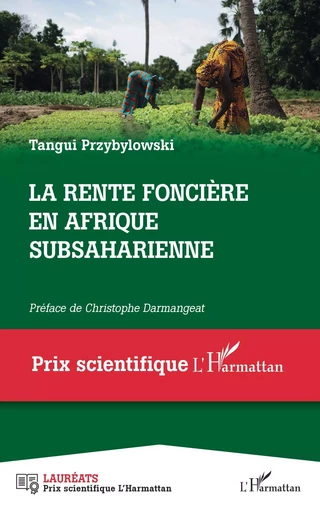 La rente foncière en Afrique subsaharienne - Tangui Przybylowski - Editions L'Harmattan