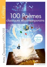 100 Poèmes classiques et contemporains -Anthologie de la poésie française