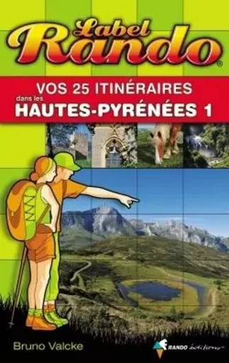 Label Rando dans les Hautes-Pyrénées 1 - Bruno Valcke - GLENAT