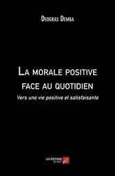 La morale positive face au quotidien