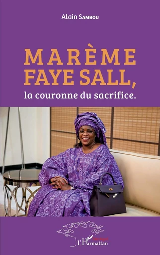 Marème Faye Sall, la couronne du sacrifice - ALAIN SAMBOU - Editions L'Harmattan