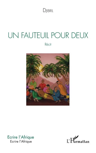 Un fauteuil pour deux. Récit -  djibril - Editions L'Harmattan