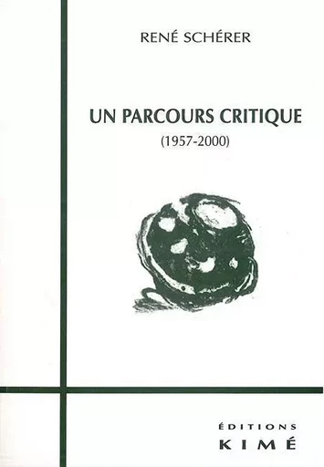 Un Parcours Critique (1957-2000) - Scherer Scherer René - Kimé