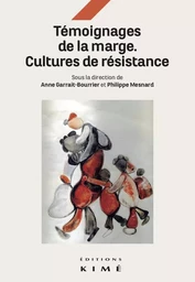 Les témoignages de la marge : cultures et résistances