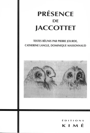 Presence de Jaccottet - PIERRE JOURDE - Kimé