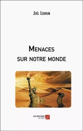 Menaces sur notre monde