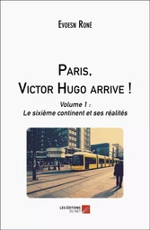 Paris, Victor Hugo arrive !