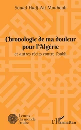 Chronologie de ma douleur pour l'Algérie