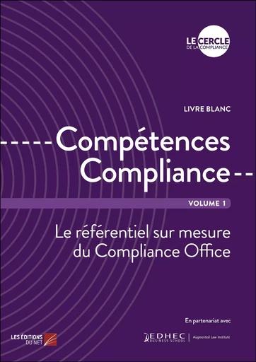 Compétences Compliance - Volume 1 -  Le Cercle de la Compliance - Les Editions du Net