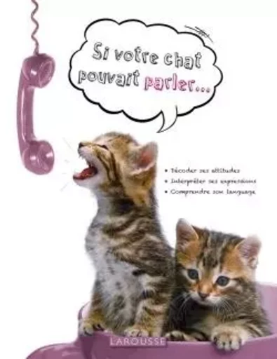 Si votre chat pouvait parler - Bruce Frogle - LAROUSSE