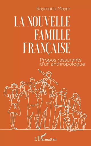 La nouvelle famille française - Raymond Mayer - Editions L'Harmattan