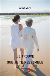 Je trouve que je te ressemble