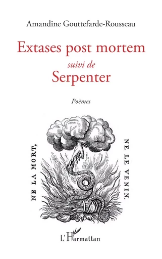 Extases post mortem - Amandine Gouttefarde-Rousseau - Editions L'Harmattan