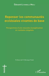 Repenser les communautés ecclésiales vivantes de base