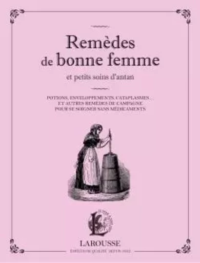 Remèdes de bonne femme et petits soins d'antan - Martina Kr&#269;már - LAROUSSE