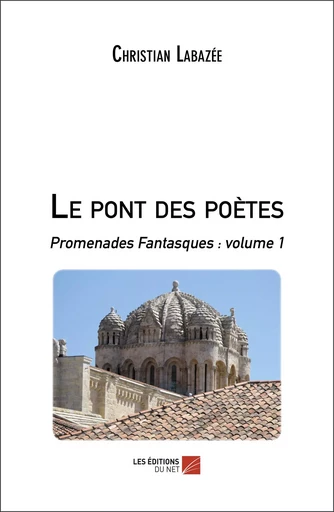 Le pont des poètes - Christian Labazée - Les Editions du Net